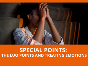 Special Points- The Luo points and treating emotions