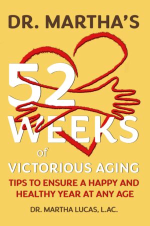 Dr. Martha’s 52 Weeks of Victorious Aging