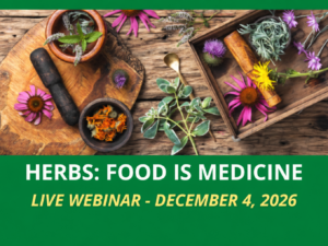 Herbs & Food: Food Is Medicine | Live Webinar | December 4, 2026